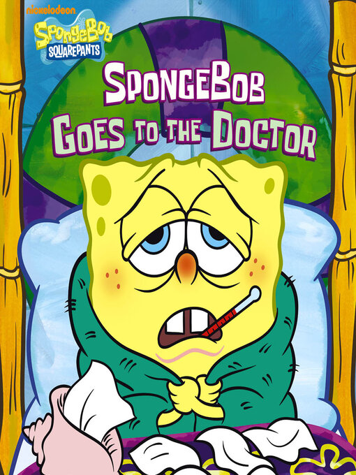 Title details for SpongeBob Goes to the Doctor by Nickelodeon Publishing - Available
